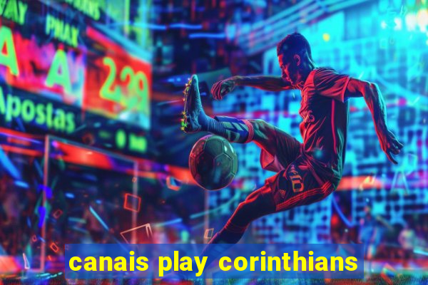 canais play corinthians